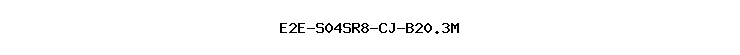 E2E-S04SR8-CJ-B20.3M