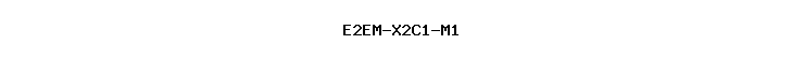E2EM-X2C1-M1