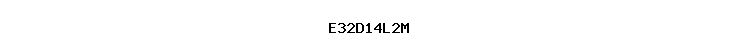 E32D14L2M
