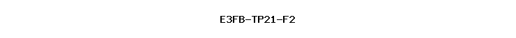 E3FB-TP21-F2
