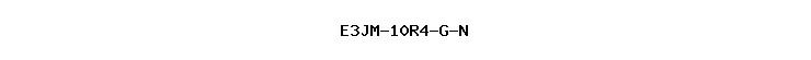 E3JM-10R4-G-N