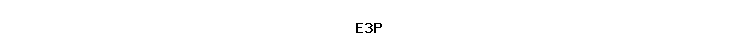 E3P