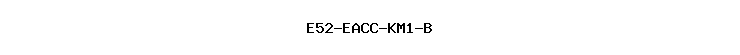 E52-EACC-KM1-B