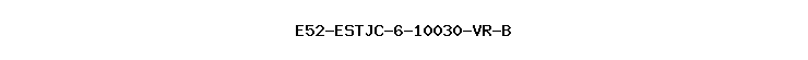 E52-ESTJC-6-10030-VR-B