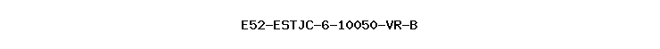 E52-ESTJC-6-10050-VR-B