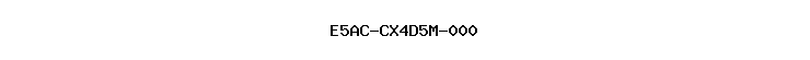 E5AC-CX4D5M-000