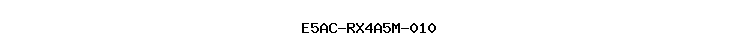 E5AC-RX4A5M-010