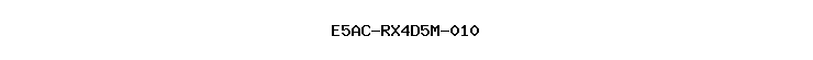 E5AC-RX4D5M-010