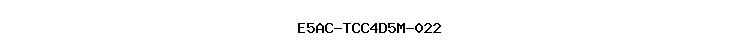 E5AC-TCC4D5M-022