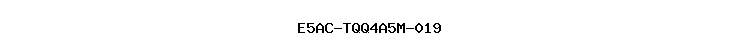 E5AC-TQQ4A5M-019