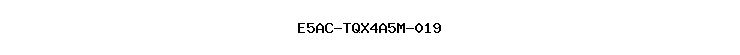 E5AC-TQX4A5M-019