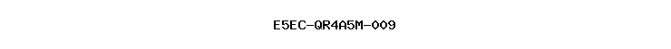 E5EC-QR4A5M-009