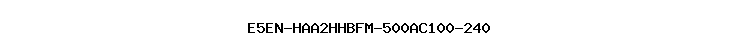 E5EN-HAA2HHBFM-500AC100-240
