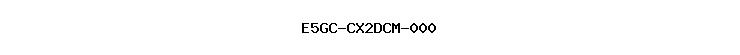 E5GC-CX2DCM-000