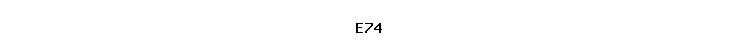 E74