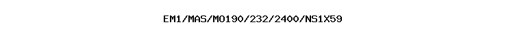 EM1/MAS/MO190/232/2400/NS1X59