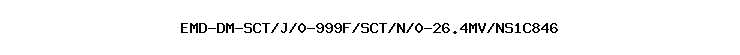 EMD-DM-SCT/J/0-999F/SCT/N/0-26.4MV//NS1C846