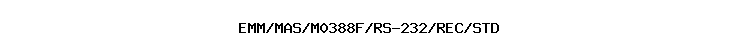EMM/MAS/M0388F/RS-232/REC/STD