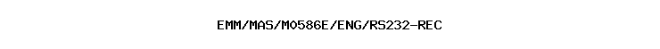 EMM/MAS/M0586E/ENG/RS232-REC