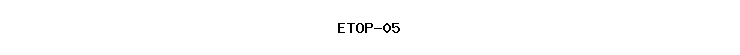 ETOP-05