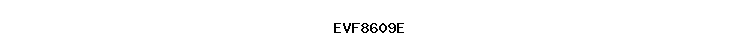 EVF8609E