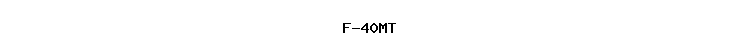 F-40MT