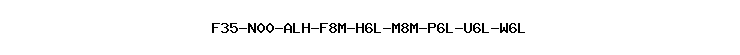 F35-N00-ALH-F8M-H6L-M8M-P6L-U6L-W6L