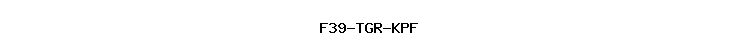 F39-TGR-KPF
