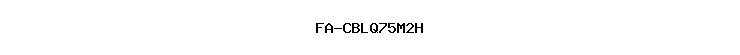 FA-CBLQ75M2H