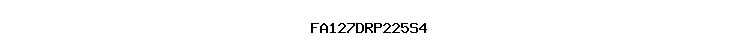 FA127DRP225S4