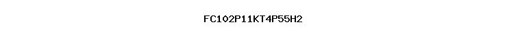 FC102P11KT4P55H2