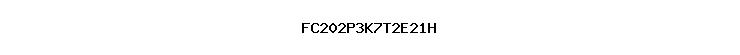 FC202P3K7T2E21H