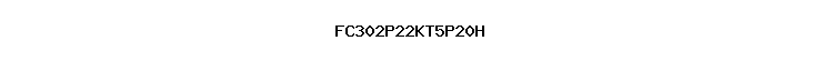 FC302P22KT5P20H