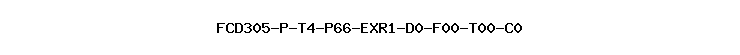 FCD305-P-T4-P66-EXR1-D0-F00-T00-C0