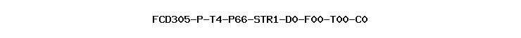 FCD305-P-T4-P66-STR1-D0-F00-T00-C0