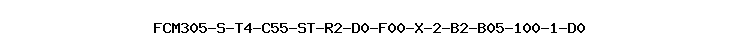 FCM305-S-T4-C55-ST-R2-D0-F00-X-2-B2-B05-100-1-D0