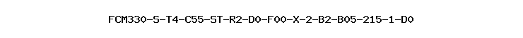 FCM330-S-T4-C55-ST-R2-D0-F00-X-2-B2-B05-215-1-D0