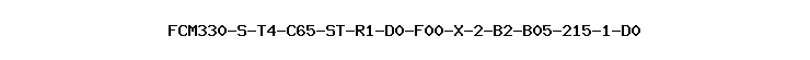 FCM330-S-T4-C65-ST-R1-D0-F00-X-2-B2-B05-215-1-D0