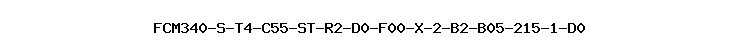 FCM340-S-T4-C55-ST-R2-D0-F00-X-2-B2-B05-215-1-D0