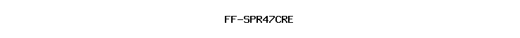 FF-SPR47CRE