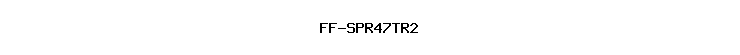 FF-SPR47TR2
