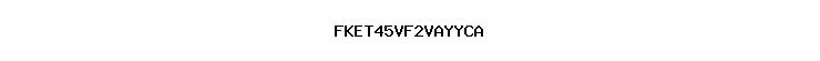 FKET45VF2VAYYCA