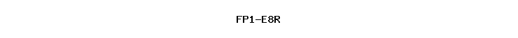 FP1-E8R