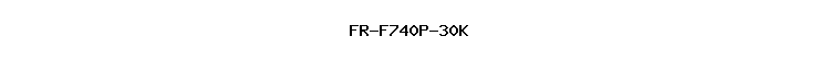 FR-F740P-30K