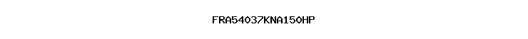 FRA54037KNA150HP