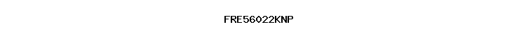 FRE56022KNP