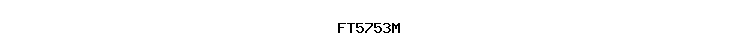 FT5753M