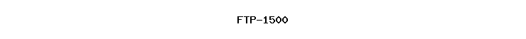 FTP-1500