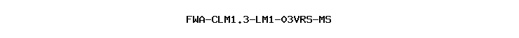 FWA-CLM1.3-LM1-03VRS-MS