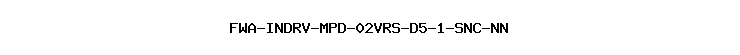 FWA-INDRV-MPD-02VRS-D5-1-SNC-NN